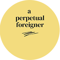 a perpetual foreigner
